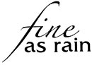 Fine As Rain